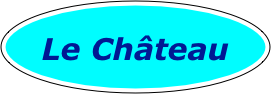 
Le Château