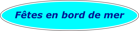 
Fêtes en bord de mer